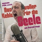 Mitsingkonzert - Aus voller Kehle für die Seele - Singen für Alle