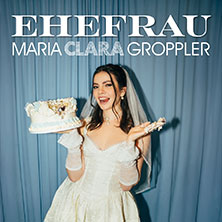 Maria Clara Groppler - Ehefrau 23.10.2026 Comedy Club Düsseldorf