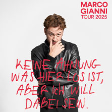 Marco Gianni - Keine Ahnung was hier los ist, aber ich will dabei sein 09.12.2026 Savoy Theater