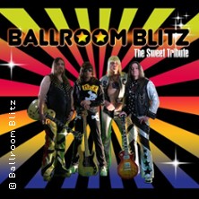 Ballroom Blitz - a Tribute to The Sweet 05.03.2027 Steinbruch Duisburg