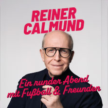 Reiner Calmund - Ein runder Abend mit Fußball & Freunden 05.04.2027 Theater im Gründungshaus