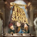 Die Tutbürger - Viva la Renaissance - inkl. 3-Gang-Menü