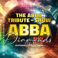 ABBA Diamonds - The ABBA Tribute Show 07.02.2027 Tonhalle Düsseldorf