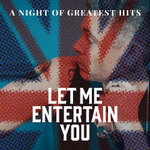 Let Me Entertain You - The Robbie Williams Tribute Show - a night of greatest hit
