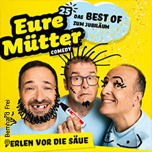 Eure Mütter - Perlen vor die Säue - Das Best of zum Jubiläum 20.03.2027 Seidenweberhaus Krefeld