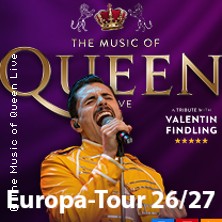 The Music Of Queen Live - Mit Valentin Findling - Europa-Tour 2027 30.01.2027 Theater am Marientor