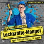 Handwerker Peters - Lachkräfte Mangel