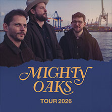 Mighty Oaks - Tour 2026 24.11.2026 zakk Club