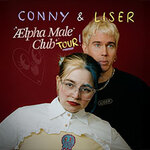 CONNY & Liser - Ælpha Male Club Tour 2026