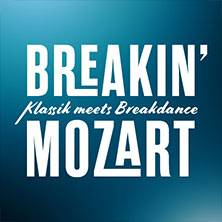 Breakin' Mozart - Klassik meets Breakdance 09.05.2027 Theater am Marientor