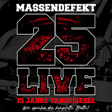 Massendefekt - 25 Live - 15 Jahre Tangodiesel 12.12.2026 Stahlwerk