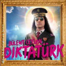Bülent Ceylan - Diktatürk 11.12.2026 Mercatorhalle Duisburg im CityPalais