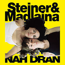 Steiner & Madlaina - Nah Dran 2026 04.12.2026 zakk Club