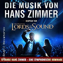 Die Musik von Hans Zimmer - Jubiläumsprogramm gespielt von Lords of the Sound 22.02.2027 MEDIO.RHEIN.ERFT.